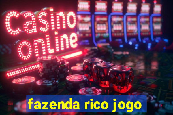 fazenda rico jogo